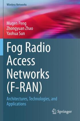 Peng / Sun / Zhao |  Fog Radio Access Networks (F-RAN) | Buch |  Sack Fachmedien