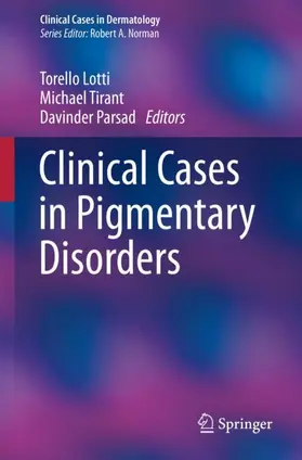 Lotti / Parsad / Tirant |  Clinical Cases in Pigmentary Disorders | Buch |  Sack Fachmedien