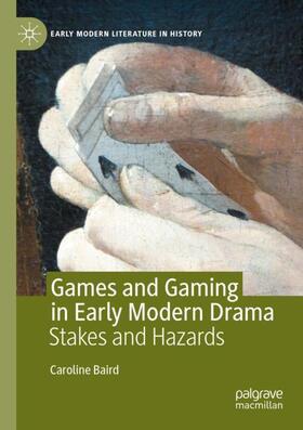 Baird |  Games and Gaming in Early Modern Drama | Buch |  Sack Fachmedien