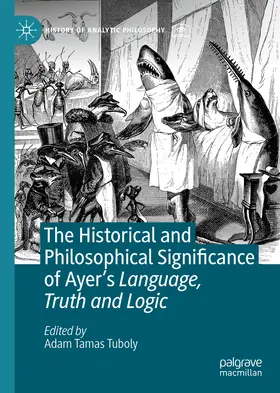 Tuboly |  The Historical and Philosophical Significance of Ayer’s Language, Truth and Logic | eBook | Sack Fachmedien