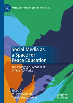 Arshad-Ayaz / Naseem |  Social Media as a Space for Peace Education | Buch |  Sack Fachmedien