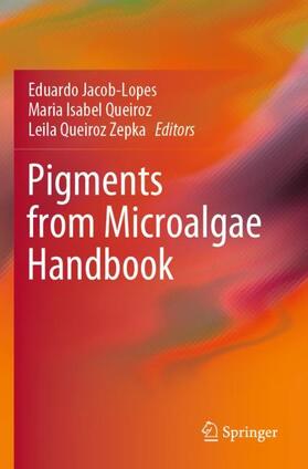 Jacob-Lopes / Zepka / Queiroz |  Pigments from Microalgae Handbook | Buch |  Sack Fachmedien