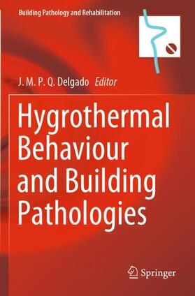 Delgado |  Hygrothermal Behaviour and Building Pathologies | Buch |  Sack Fachmedien