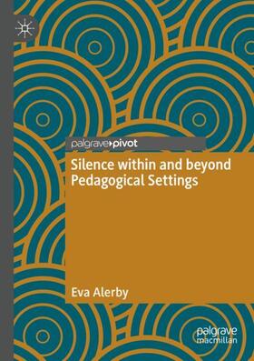 Alerby |  Silence within and beyond Pedagogical Settings | Buch |  Sack Fachmedien