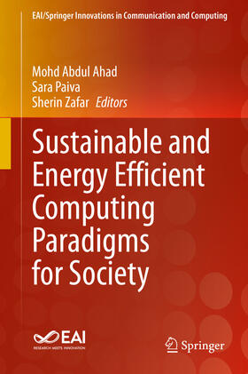 Ahad / Paiva / Zafar |  Sustainable and Energy Efficient Computing Paradigms for Society | eBook | Sack Fachmedien