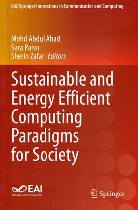 Ahad / Zafar / Paiva |  Sustainable and Energy Efficient Computing Paradigms for Society | Buch |  Sack Fachmedien