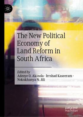 Akinola / Jili / Kaseeram |  The New Political Economy of Land Reform in South Africa | Buch |  Sack Fachmedien