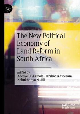 Akinola / Jili / Kaseeram |  The New Political Economy of Land Reform in South Africa | Buch |  Sack Fachmedien
