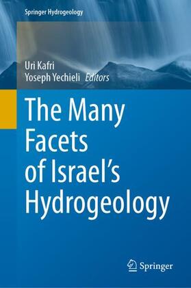 Yechieli / Kafri | The Many Facets of Israel's Hydrogeology | Buch | 978-3-030-51147-0 | sack.de