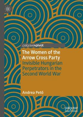 Peto / Peto |  The Women of the Arrow Cross Party | Buch |  Sack Fachmedien
