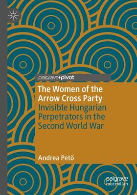 Peto / Peto |  The Women of the Arrow Cross Party | Buch |  Sack Fachmedien