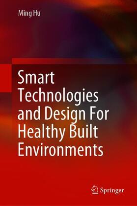 Hu |  Smart Technologies and Design For Healthy Built Environments | Buch |  Sack Fachmedien