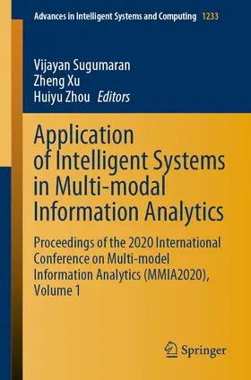 Sugumaran / Xu / Zhou |  Application of Intelligent Systems in Multi-modal Information Analytics | eBook | Sack Fachmedien