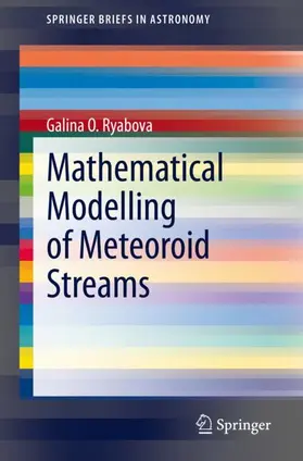 Ryabova |  Mathematical Modelling of Meteoroid Streams | Buch |  Sack Fachmedien