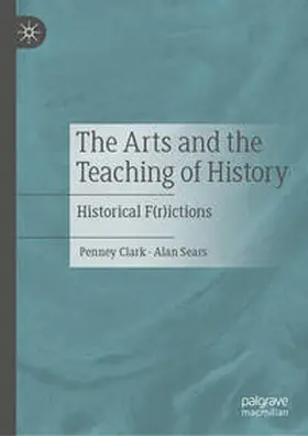 Clark / Sears |  The Arts and the Teaching of History | eBook | Sack Fachmedien