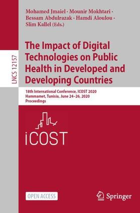 Jmaiel / Mokhtari / Kallel |  The Impact of Digital Technologies on Public Health in Developed and Developing Countries | Buch |  Sack Fachmedien