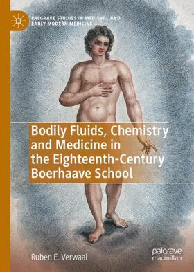 Verwaal |  Bodily Fluids, Chemistry and Medicine in the Eighteenth-Century Boerhaave School | Buch |  Sack Fachmedien