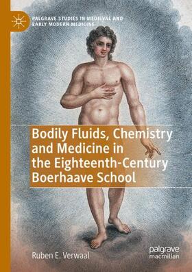 Verwaal |  Bodily Fluids, Chemistry and Medicine in the Eighteenth-Century Boerhaave School | Buch |  Sack Fachmedien