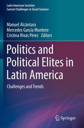 Alcántara / Rivas Pérez / García Montero |  Politics and Political Elites in Latin America | Buch |  Sack Fachmedien