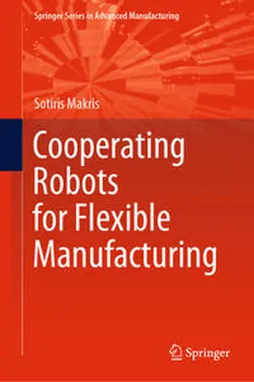 Makris |  Cooperating Robots for Flexible Manufacturing | eBook | Sack Fachmedien