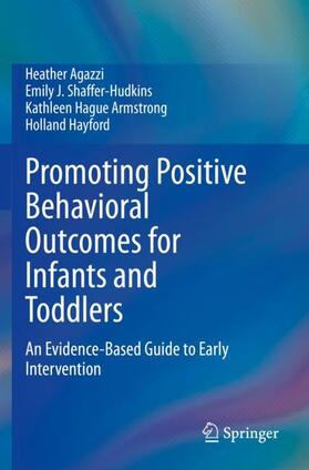 Agazzi / Hayford / Shaffer-Hudkins |  Promoting Positive Behavioral Outcomes for Infants and Toddlers | Buch |  Sack Fachmedien