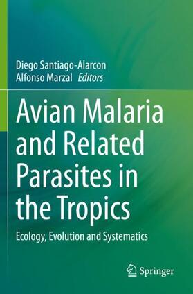 Marzal / Santiago-Alarcon |  Avian Malaria and Related Parasites in the Tropics | Buch |  Sack Fachmedien