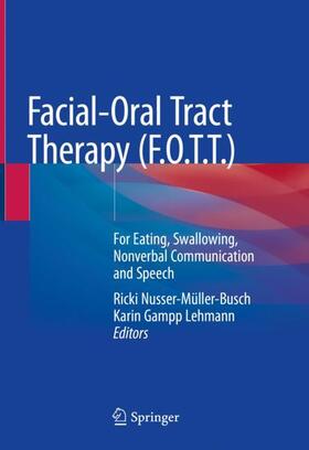 Gampp Lehmann / Nusser-Müller-Busch |  Facial-Oral Tract Therapy (F.O.T.T.) | Buch |  Sack Fachmedien