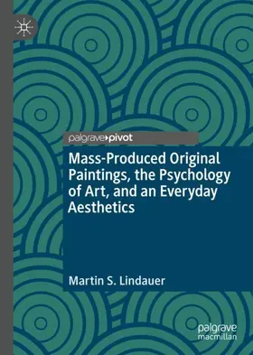 Lindauer |  Mass-Produced Original Paintings, the Psychology of Art, and an Everyday Aesthetics | Buch |  Sack Fachmedien