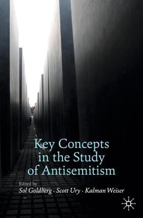 Goldberg / Weiser / Ury |  Key Concepts in the Study of Antisemitism | Buch |  Sack Fachmedien