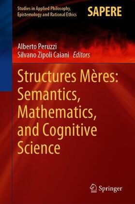 Zipoli Caiani / Peruzzi |  Structures Mères: Semantics, Mathematics, and Cognitive Science | Buch |  Sack Fachmedien