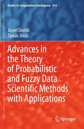 Jónás / Dombi |  Advances in the Theory of Probabilistic and Fuzzy Data Scientific Methods with Applications | Buch |  Sack Fachmedien