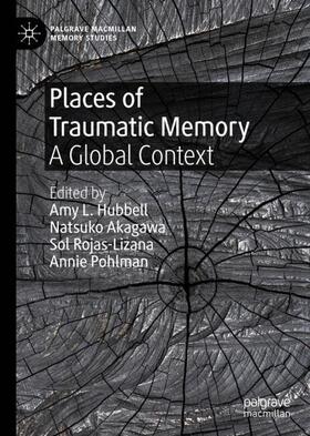 Hubbell / Akagawa / Rojas-Lizana |  Places of Traumatic Memory | Buch |  Sack Fachmedien