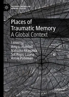 Hubbell / Akagawa / Rojas-Lizana |  Places of Traumatic Memory | eBook | Sack Fachmedien