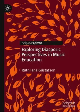 Gustafson |  Exploring Diasporic Perspectives in Music Education | Buch |  Sack Fachmedien