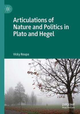 Roupa |  Articulations of Nature and Politics in Plato and Hegel | Buch |  Sack Fachmedien