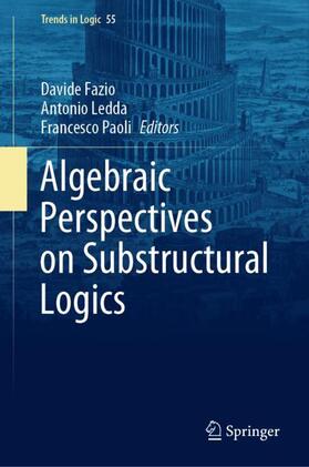 Fazio / Paoli / Ledda |  Algebraic Perspectives on Substructural Logics | Buch |  Sack Fachmedien