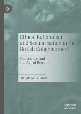 Mills Daniel |  Ethical Rationalism and Secularisation in the British Enlightenment | Buch |  Sack Fachmedien