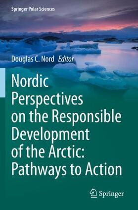 Nord |  Nordic Perspectives on the Responsible Development of the Arctic: Pathways to Action | Buch |  Sack Fachmedien