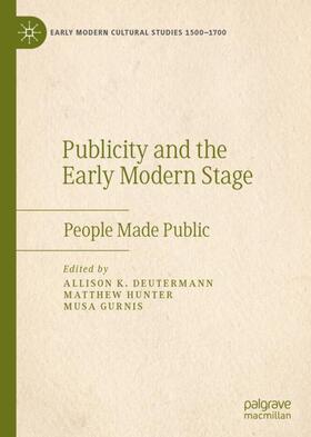 Deutermann / Gurnis / Hunter |  Publicity and the Early Modern Stage | Buch |  Sack Fachmedien