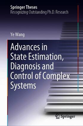 Wang |  Advances in State Estimation, Diagnosis and Control of Complex Systems | Buch |  Sack Fachmedien