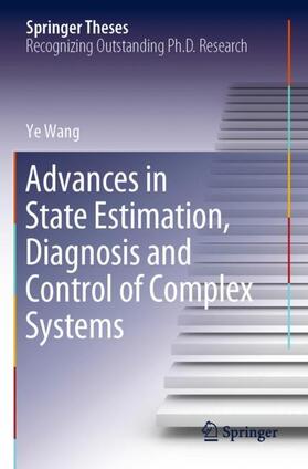 Wang |  Advances in State Estimation, Diagnosis and Control of Complex Systems | Buch |  Sack Fachmedien