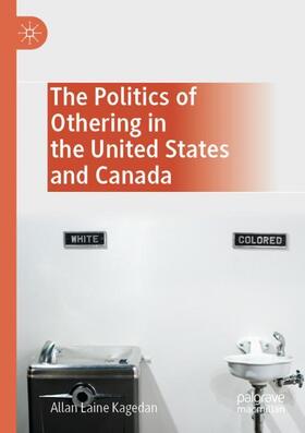 Kagedan |  The Politics of Othering in the United States and Canada | Buch |  Sack Fachmedien