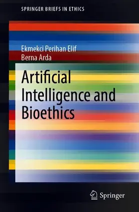 Arda / Ekmekci |  Artificial Intelligence and Bioethics | Buch |  Sack Fachmedien