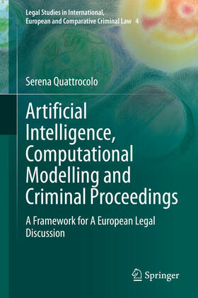 Quattrocolo |  Artificial Intelligence, Computational Modelling and Criminal Proceedings | eBook | Sack Fachmedien