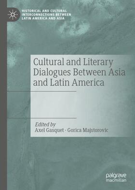 Majstorovic / Gasquet |  Cultural and Literary Dialogues Between Asia and Latin America | Buch |  Sack Fachmedien