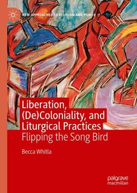Whitla |  Liberation, (De)Coloniality, and Liturgical Practices | Buch |  Sack Fachmedien