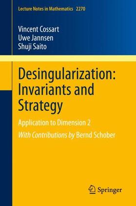 Cossart / Jannsen / Saito |  Desingularization: Invariants and Strategy | Buch |  Sack Fachmedien