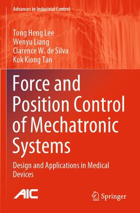 Lee / Tan / Liang |  Force and Position Control of Mechatronic Systems | Buch |  Sack Fachmedien