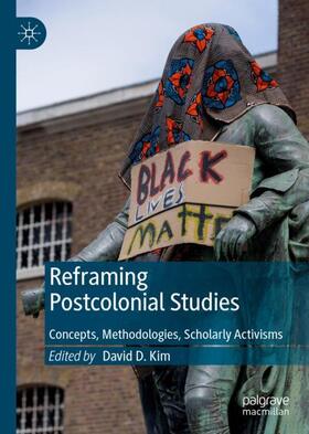 Kim |  Reframing Postcolonial Studies | Buch |  Sack Fachmedien