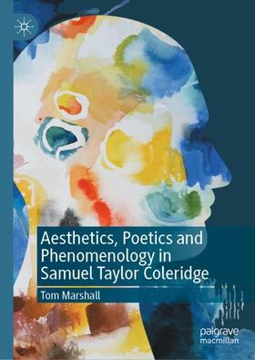 Marshall |  Aesthetics, Poetics and Phenomenology in Samuel Taylor Coleridge | Buch |  Sack Fachmedien